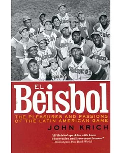 El Beisbol: The Pleasures and Passions of the Latin American Game