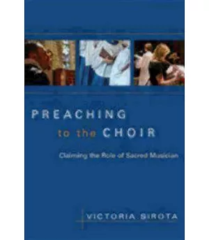 Preaching to the Choir: Claiming the Role of Sacred Musician