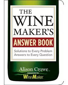 The Wine Maker’s Answer Book