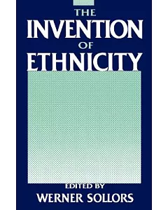 The Invention of Ethnicity