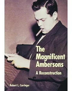 The Magnificent Ambersons: A Reconstruction