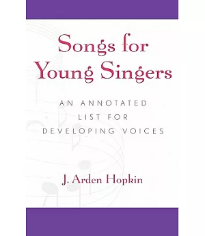 Songs for Young Singers: An Annotated List for Developing Voices