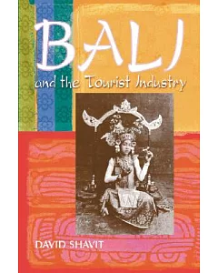 Bali and the Tourist Industry: A History, 1906-1942