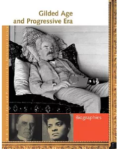 Gilded Age and Progressive Era: Biographies