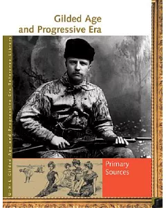 Gilded Age and Progressive Era: Primary Sources