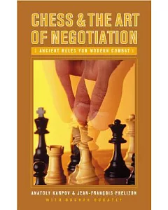 Chess And the Art of Negotiation: Ancient Rules for Modern Combat