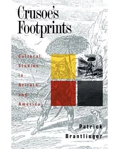 Crusoe’s Footprints: Cultural Studies in Britain and America