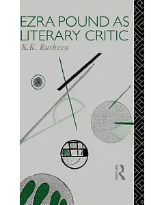 Ezra Pound As Literary Critic