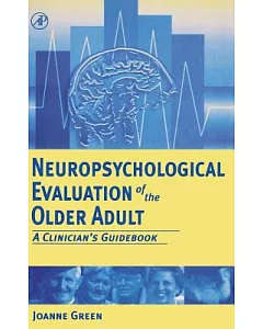 Neuropsychological Evaluation of the Older Adult: A Clinician’s Guidebook