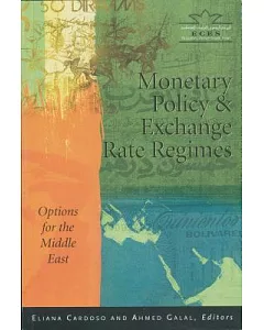 Monetary Policy And Exchange Rate Regimes: Options for the Middle East
