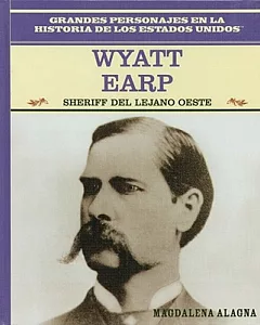 Wyatt Earp: Sheriff Del Oeste Americano/Lawman of the American West