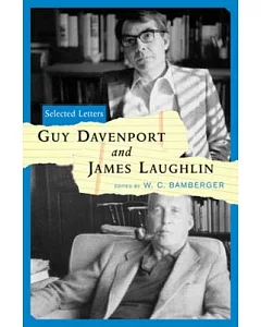 Guy Davenport and James Laughlin: Selected Letters