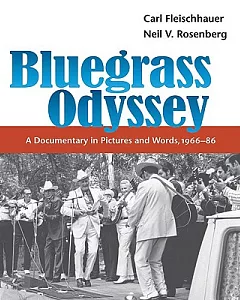Bluegrass Odyssey: A Documentary in Pictures And Words, 1966-86