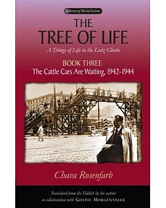 The Tree of Life: The Cattle Cars Are Waiting, 1942-1944