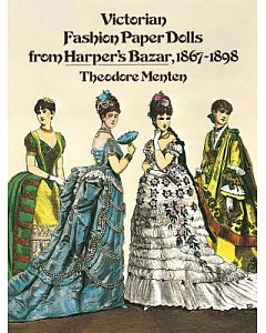 Victorian Fashion Paper Dolls from Harper’s Bazar, 1867-1898