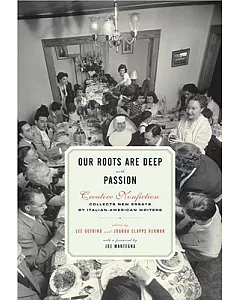 Our Roots Are Deep With Passion: Creative Nonfiction Collects New Essays by Italian American Writers