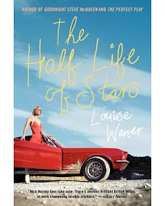 The Half Life of Stars: A Novel