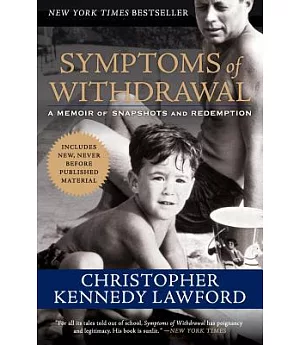 Symptoms of Withdrawal: A Memoir of Snapshots And Redemption