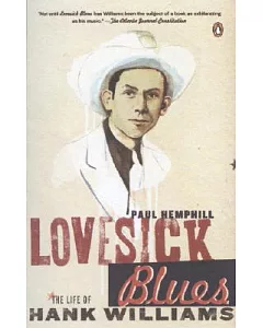 Lovesick Blues: The Life of Hank Williams