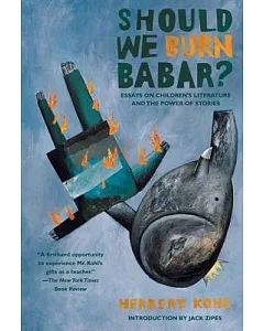 Should We Burn Babar?: Essays on Children’s Literature and the Power of Stories