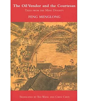 The Oil Vendor And the Courtesan: Tales from the Ming Dynasty