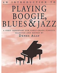 An Introduction to Playing Boogie, Blues & Jazz: A First Repertory for Early-Grade Pianists