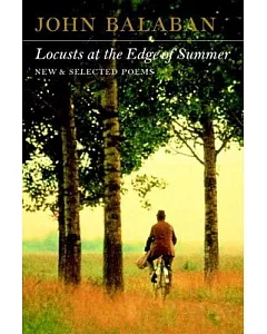 Locusts at the Edge of Summer: New & Selected Poems