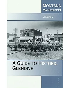 montana Mainstreets: A Guide to Historic Glendive