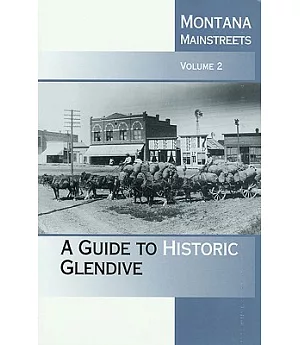 Montana Mainstreets: A Guide to Historic Glendive