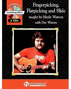 Fingerpicking, Flatpicking And Slide: Guitar Styles of Merle Watson