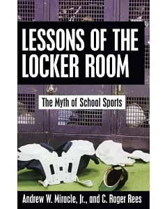 Lessons of the Locker Room: The Myth of School Sports