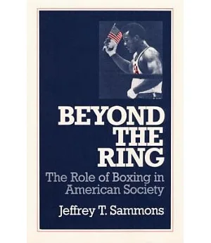 Beyond the Ring: The Role of Boxing in American Society