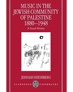 Music in the Jewish Community of Palestine 1880-1948:A Social History