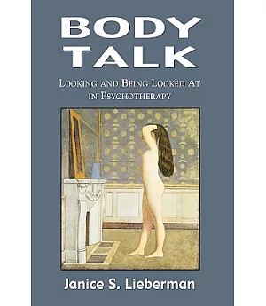 Body Talk: Looking and Being Looked at in Psychotherapy
