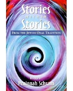 Stories Within Stories: From the Jewish Oral Tradition