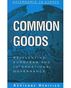 Common Goods: Reinventing European and International Governance