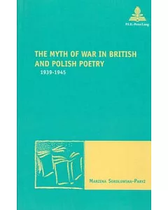 The Myth Of War In British And Polish Poetry: 1939-1945