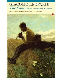 The Canti: With a Selection of His Prose