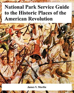 National Park Service Guide to the Historic Places of the American Revolution