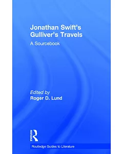 Jonathan Swift’s Gulliver’s Travels: A Sourcebook