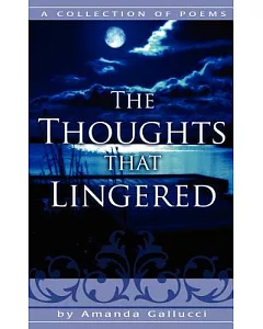 The Thoughts That Lingered: A Collection of Poems