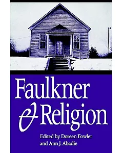 Faulkner And Religion: Faulkner and Yoknapatawpha, 1989