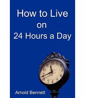 How to Live on 24 Hours a Day