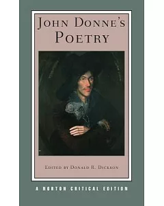 John Donne’s Poetry: Authoritative Texts Criticism