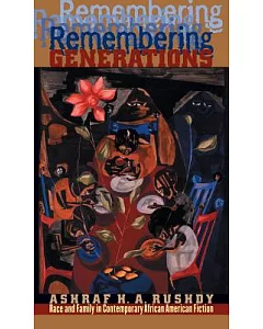 Remembering Generations: Race and Family in Contemporary African American Fiction