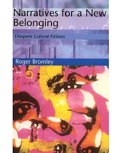 Narratives for a New Belonging: Diasporic Cultural Fictions