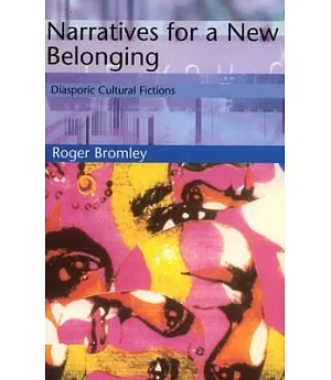 Narratives for a New Belonging: Diasporic Cultural Fictions