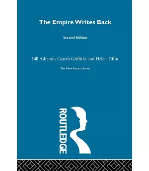 The Empire Writes Back: Theory and Practice in Post-Colonial Literatures