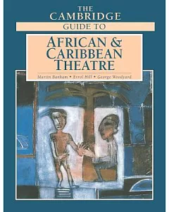 The Cambridge Guide To African And Caribbean Theatre