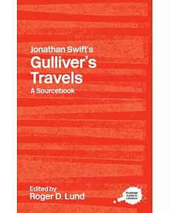 Jonathan Swift’s Gulliver’s Travels: A Sourcebook